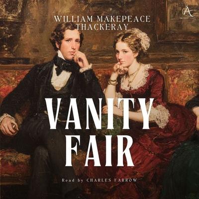 Vanity Fair - Audiobook - William Makepeace Thackeray,Classic Audiobooks, Audio, 4069828820067