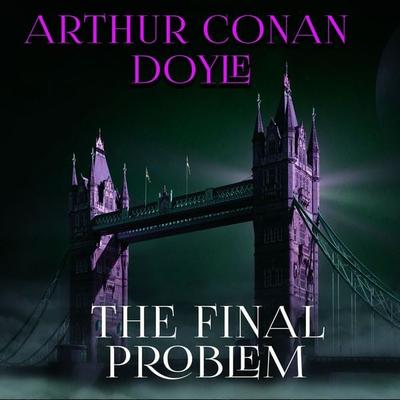 The Final Problem - Arthur Conan Doyle, Audio, 4099995354225