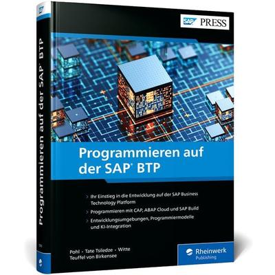 Programmieren auf der SAP BTP, Gebundene Ausgabe von Florian Pohl,Jean-Francois Tate Tsiledze,Constantin Freiherr Teuffel Birkensee,Raphael Witte,