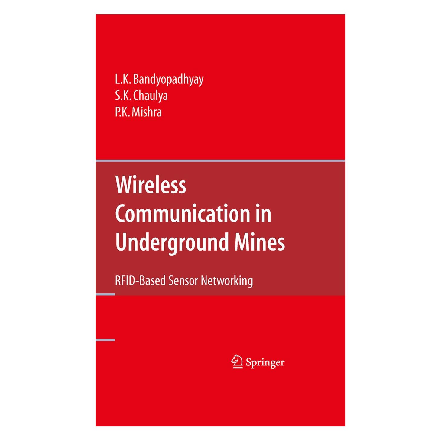 Springer Wireless Communication in Underground Mines (Englisch, Hardcover, L. K. Bandyopadhyay, P. K. Mishra, S. K. Chaulya) (9780387981642)