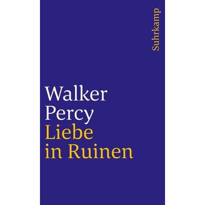 Liebe in Ruinen, Taschenbuch von Walker Percy, Suhrkamp, 978-3-518-39339-0