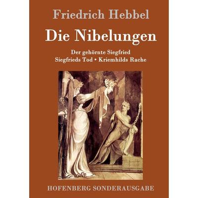 Die Nibelungen, Gebundene Ausgabe von Friedrich Hebbel, Hofenberg, 978-3-8430-9915-8