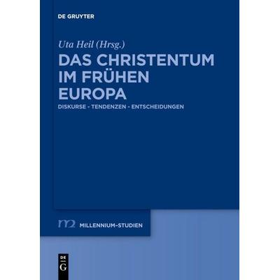Das Christentum im frühen Europa, Gebundene Ausgabe von , De Gruyter, 978-3-11-064272-8