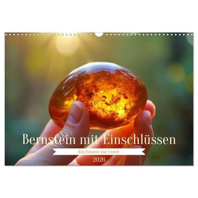 Bernstein mit Einschlüssen (Wandkalender 2026 DIN A3 quer), CALVENDO Monatskalender
