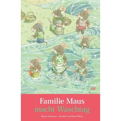Familie Maus macht Waschtag, Gebundene Ausgabe von Rose Pflock,Kazuo Iwamura, NordSüd Verlag, 978-3-314-10717-7