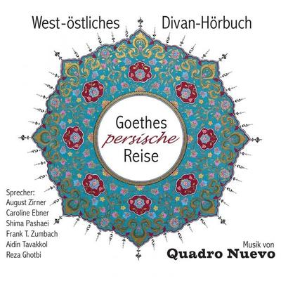Goethes persische Reise - Hafis,Johann Wolfgang von Goethe,Rumi, Audio, 4014063610720