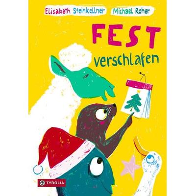 Fest verschlafen, Gebundene Ausgabe von Elisabeth Steinkellner, Tyrolia, 978-3-7022-4380-7