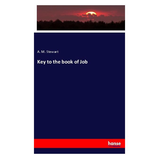Hansebooks Key to the book of Job (Englisch, Softcover, A M Stewart) (56050270)