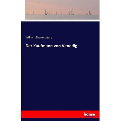 Der Kaufmann von Venedig, Taschenbuch von William Shakespeare, Hansebooks, 978-3-7411-9862-5