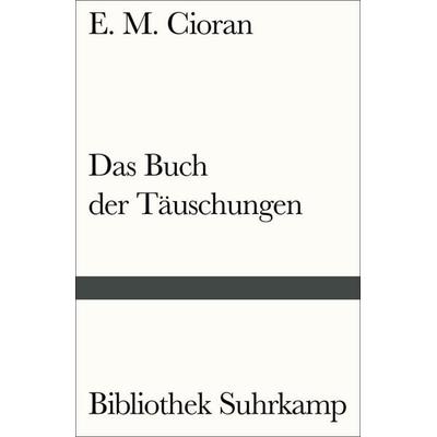 Das Buch der Täuschungen, Taschenbuch von E. M. Cioran, Suhrkamp, 978-3-518-24164-6