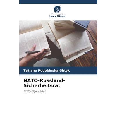 NATO-Russland-Sicherheitsrat, Taschenbuch von Tetiana Podobinska-Shtyk, Verlag Unser Wissen