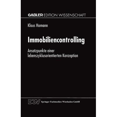 Immobiliencontrolling, Taschenbuch von Klaus Homann, Deutscher Universitätsverlag, 978-3-8244-6930-7