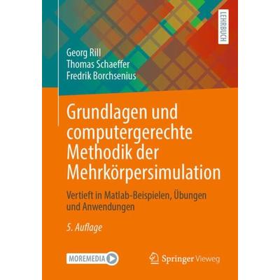 Grundlagen und computergerechte Methodik der Mehrkörpersimulation, Taschenbuch von Georg Rill,Thomas Schaeffer,Fredrik Borchsenius, Springer