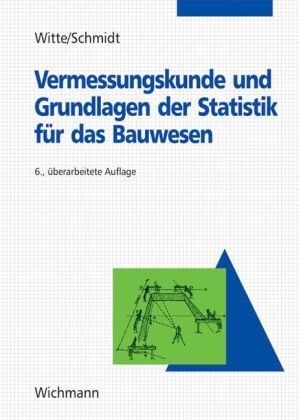 Bertold Witte - Vermessungskunde und Grundlagen der Statistik für das Bauwesen - Preis vom 11.10.2026 03:10:56 h
