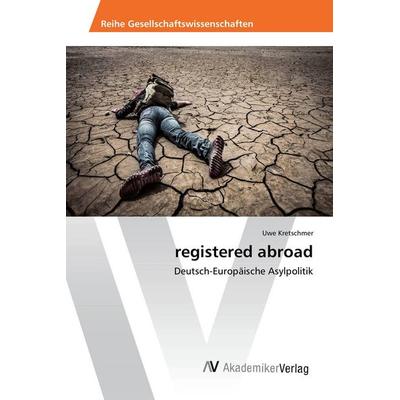 registered abroad, Taschenbuch von Uwe Kretschmer, AV Akademikerverlag, 978-3-639-49816-5