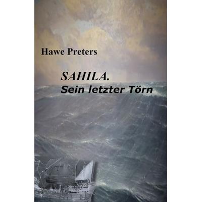 SAHILA. Sein letzter Törn, Taschenbuch von Hawe Preters, Epubli, 978-3-7575-7807-7