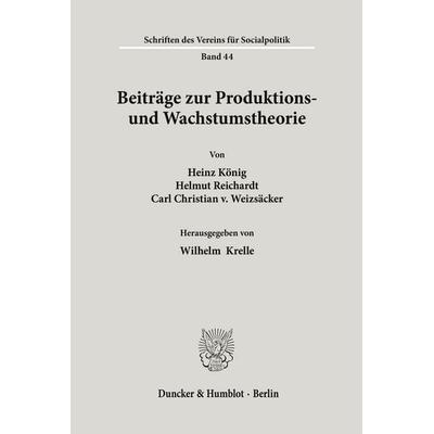 Beiträge zur Produktions- und Wachstumstheorie., Taschenbuch von , Duncker & Humblot, 978-3-428-00086-9