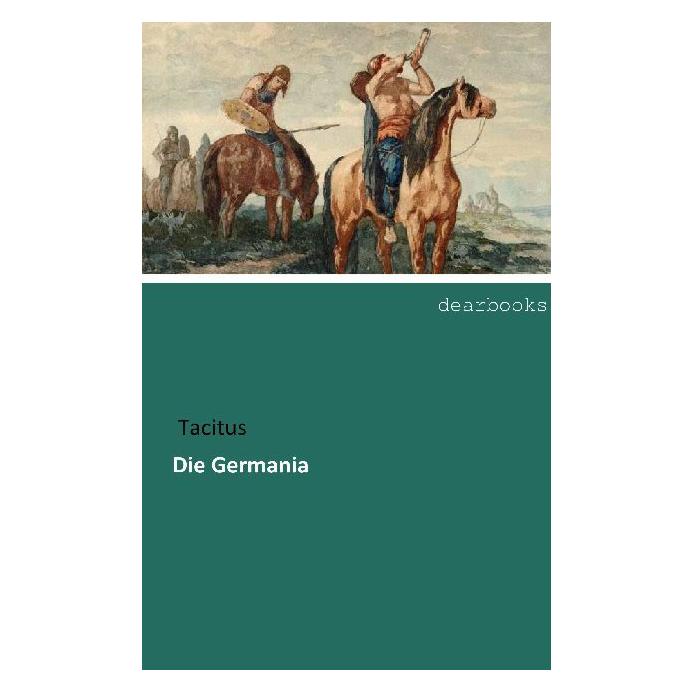 Dearbooks Die Germania (Deutsch, Softcover, Tacitus) (55964857)