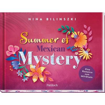 Summer of Mexican Mystery, Gebundene Ausgabe von Nina Bilinszki, Pattloch Geschenkbuch, 978-3-629-01610-2