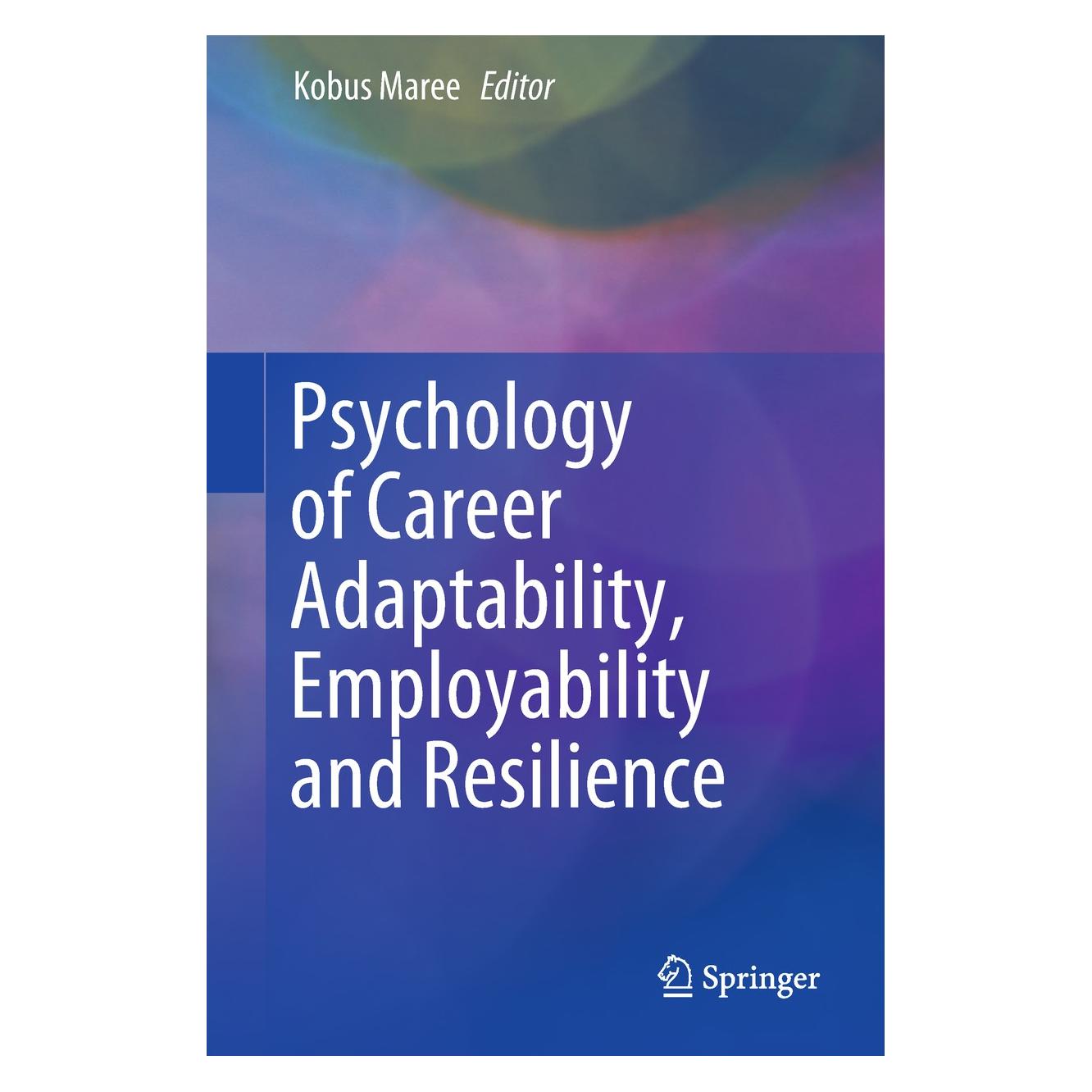Springer Psychology of Career Adaptability, Employability and Resilience (Englisch, Hardcover, Kobus Maree) (9783319669533)