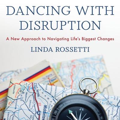 Dancing with Disruption - Linda Rossetti, Audio, 9781538169391