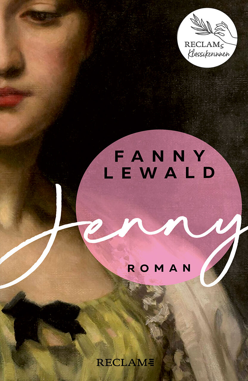 Jenny , Der große Frauen- und Emanzipationsroman von Fanny Lewald , Reclams Klassikerinnen