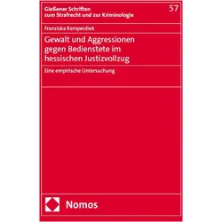 Gewalt und Aggressionen gegen Bedienstete im hessischen Justizvollzug, Fachbücher von Franziska Kemperdiek
