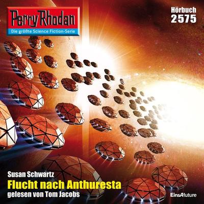 Perry Rhodan 2575: Flucht nach Anthuresta - Susan Schwartz, Audio, 4056198052068