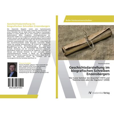 Geschichtsdarstellung im biografischen Schreiben Enzensbergers, Taschenbuch von Thomas Pondelek, AV Akademikerverlag, 978-3-639-47159-5