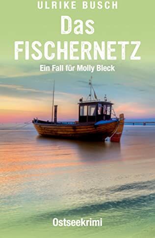 Ulrike Busch - Das Fischernetz: Ostseekrimi (Ein Fall für Molly Bleck) - Preis vom 30.09.2026 09:01:18 h