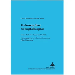 Vorlesung über Naturphilosophie- Berlin 1821/22, Fachbücher von Georg Wilhelm Friedrich Hegel, Boris von Uexküll, Gilles Marmasse, Thomas Posch