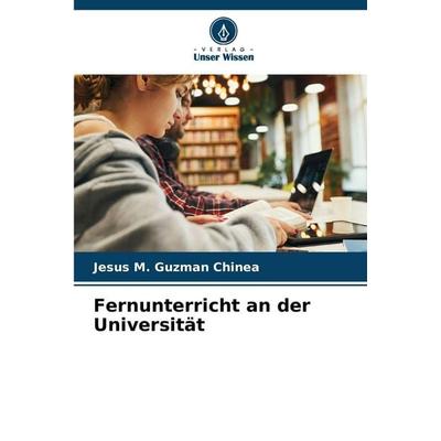 Fernunterricht an der Universität, Taschenbuch von Jesús M. Guzmán Chinea, Verlag Unser Wissen