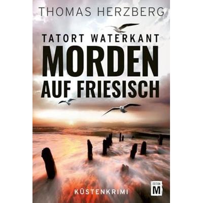 Morden auf Friesisch, Taschenbuch von Thomas Herzberg, Edition M, 978-2-496-71684-9