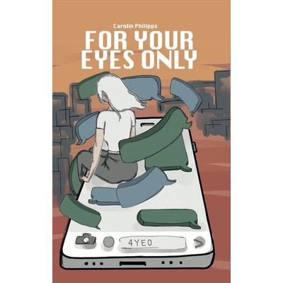 For Your Eyes Only, Taschenbuch von Carolin Philipps, JuChar publishing, 978-3-9824715-0-1