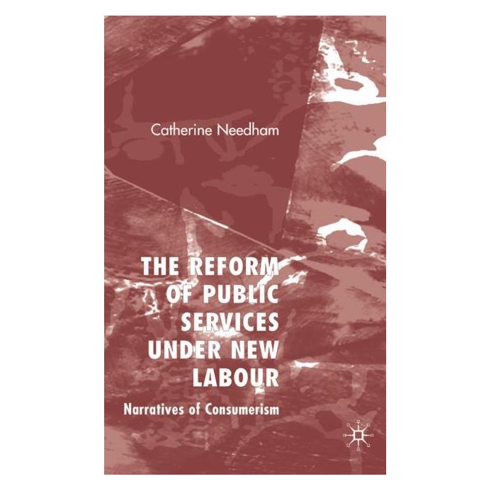 Palgrave Macmillan Uk Needham:The Reform of Public Services U (Englisch, Hardcover, C Needham, C. Needham) (63370013)