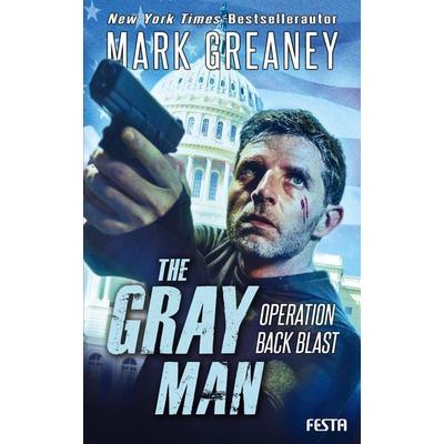 The Gray Man - Operation Back Blast, Taschenbuch von Mark Greaney, Festa, 978-3-86552-966-4