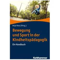 Bewegung und Sport in der Kindheitspädagogik, Fachbücher von Anja Voss