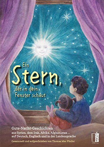 Thomas Mac Pfeifer - Ein Stern, der in dein Fenster schaut: Gute-Nacht-Geschichten aus Syrien, dem Irak, Afrika, Afghanistan ... auf Deutsch, Englisch und in der Landessprache - Preis vom 13.10.2026 11:25:28 h