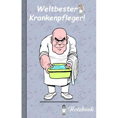Weltbester Krankenpfleger - Notizbuch, Taschenbuch von Theo Taane, BoD – Books on Demand, 978-3-7347-8958-8