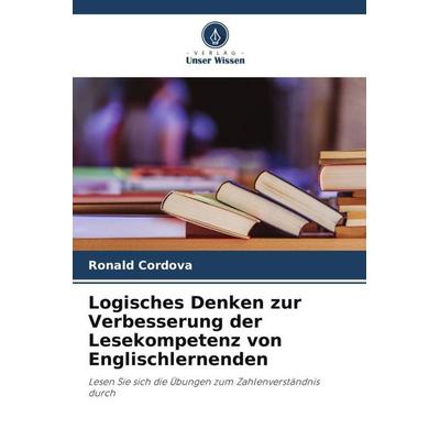 Logisches Denken zur Verbesserung der Lesekompetenz von Englischlernenden, Taschenbuch von Ronald Cordova, Verlag Unser Wissen, 978-620-4-89577-2