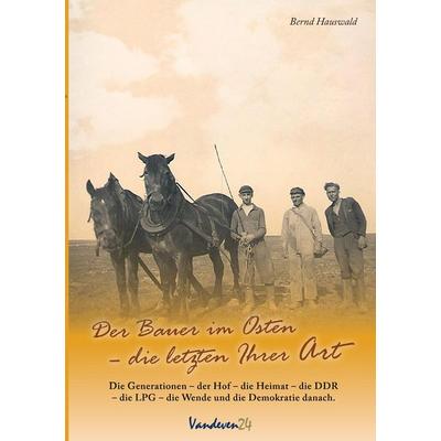 Der Bauer im Osten, Taschenbuch von Bernd Hauswald, Vandeven24, 978-3-947070-01-5