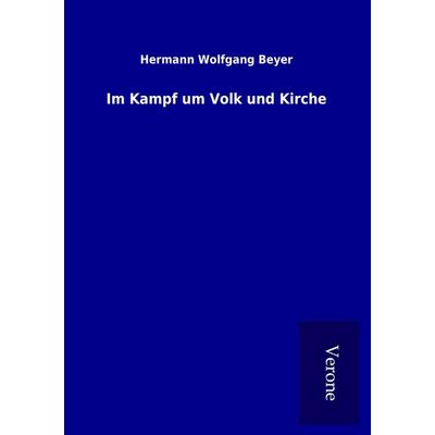 Im Kampf um Volk und Kirche, Taschenbuch von Hermann Wolfgang Beyer, BoD - Books on Demand