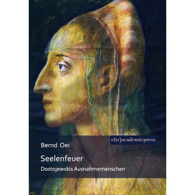 Seelenfeuer, Taschenbuch von Bernd Oei, EHV Academicpress, 978-3-945021-38-5