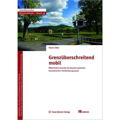 Grenzüberschreitend mobil, Taschenbuch von Moritz Filter, Oekom verlag, 978-3-9872617-0-1
