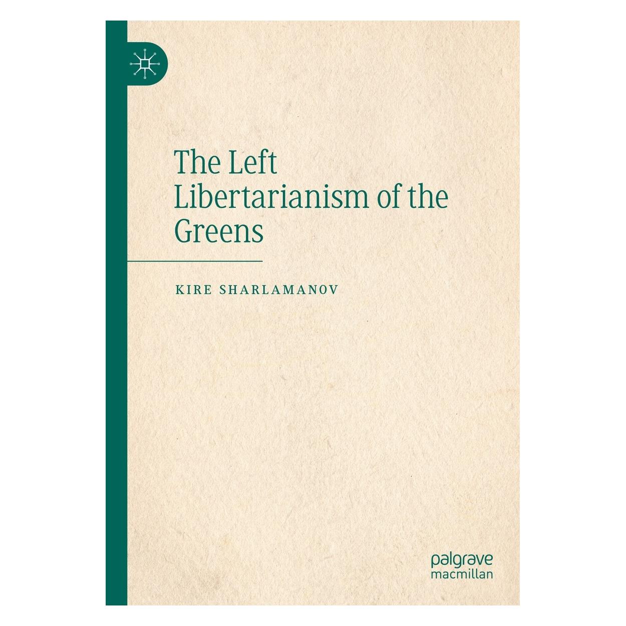 Springer The Left Libertarianism of the Greens (Englisch, Hardcover, Kire Sharlamanov) (9783031392627)