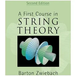 A First Course in String Theory, Sachbücher von Barton Zwiebach