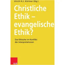 Christliche Ethik - evangelische Ethik?, Fachbücher von Günter Figal, Konrad Stock, Matthias Köckert, Ulrich H. J. Körtner, Wolfgang Wischmeyer
