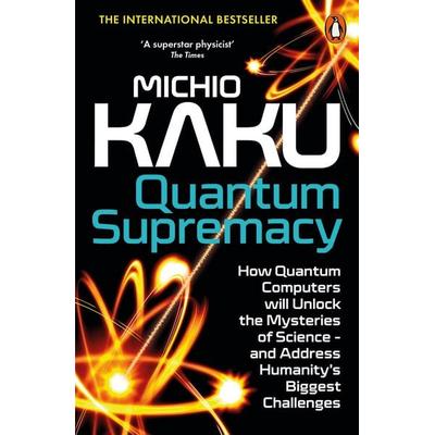 Quantum Supremacy, Taschenbuch von Michio Kaku, Penguin Books Ltd, 978-0-14-199945-6
