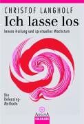 Christof Langholf - Ich lasse los. Innere Heilung und spirituelles Wachstum. - Preis vom 11.10.2026 03:10:56 h