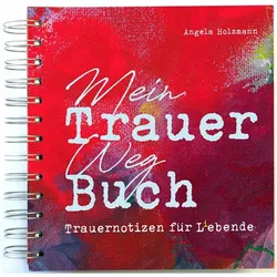Mein Trauer Weg Buch, Ratgeber von Angela Holzmann
